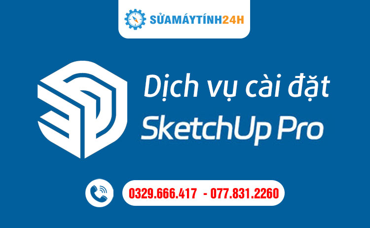 Dịch Vụ Cài Đặt SketchUp Full Crack
