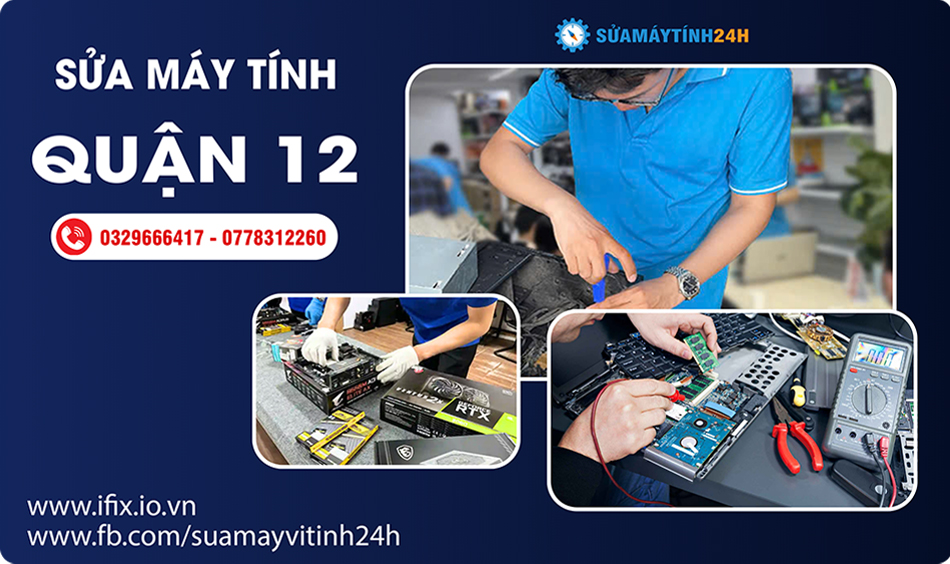 Dịch vụ Sửa Máy Tính Quận 12 Giá Rẻ